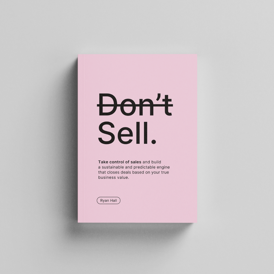 Don't Sell: Our book to help you take control of sales.